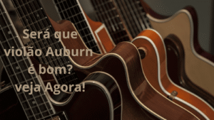 violão auburn é bom